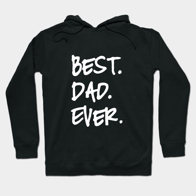 Best dad ever, happy father’s day Hoodie by beakraus